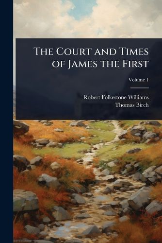 Cover image for The Court and Times of James the First