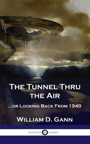 Cover image for Tunnel Thru the Air: ...or Looking Back From 1940