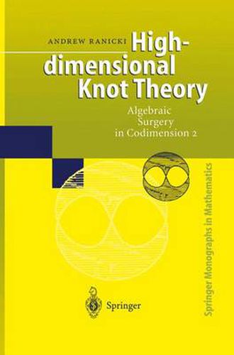 Cover image for High-dimensional Knot Theory: Algebraic Surgery in Codimension 2