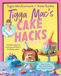 Cover image for Tigga Mac's Cake Hacks