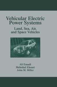 Cover image for Vehicular Electric Power Systems: Land, Sea, Air, and Space Vehicles