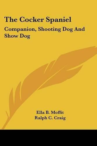 Cover image for The Cocker Spaniel: Companion, Shooting Dog and Show Dog