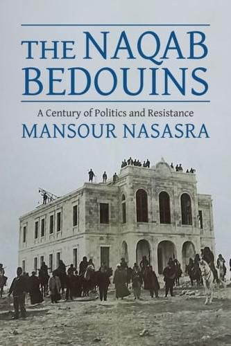 Cover image for The Naqab Bedouins: A Century of Politics and Resistance