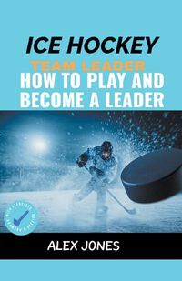 Cover image for Ice Hockey Team Leader