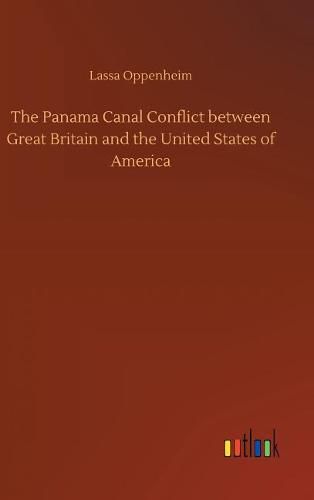 Cover image for The Panama Canal Conflict between Great Britain and the United States of America