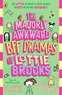 Cover image for The Majorly Awkward BFF Dramas of Lottie Brooks