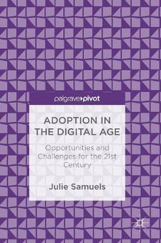 Cover image for Adoption in the Digital Age: Opportunities and Challenges for the 21st Century