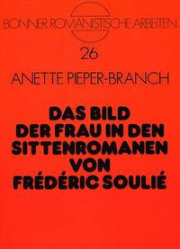 Cover image for Das Bild Der Frau in Den Sittenromanen Von Frederic Soulie