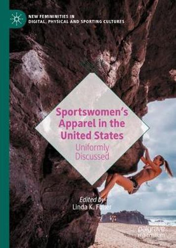 Cover image for Sportswomen's Apparel in the United States: Uniformly Discussed