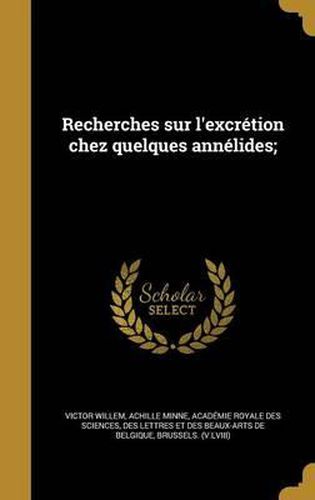 Cover image for Recherches Sur L'Excretion Chez Quelques Annelides;