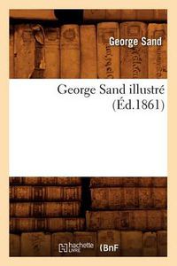 Cover image for George Sand Illustre (Ed.1861)