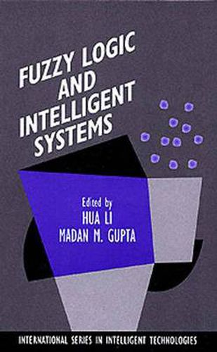 Fuzzy Logic and Intelligent Systems