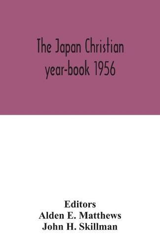 The Japan Christian year-book 1956; A Survey of the Christian Movement in Japan During 1955