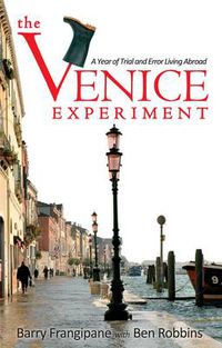 Cover image for The Venice Experiment: A Year of Trial and Error Living Abroad