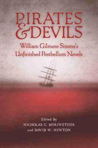 Cover image for Pirates and Devils: William Gilmore Simms's Unfinished Postbellum Novels