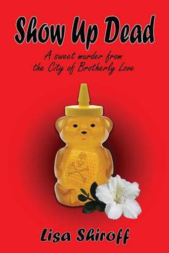 Cover image for Show Up Dead: A Sweet Murder from the City of Brotherly Love