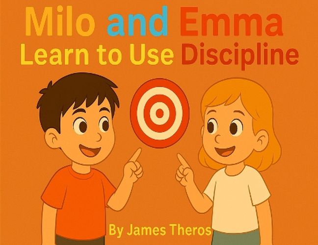 Cover image for Milo and Emma Learn to Use Discipline