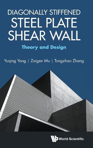 Cover image for Diagonally Stiffened Steel Plate Shear Wall: Theory And Design