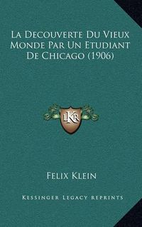 Cover image for La Decouverte Du Vieux Monde Par Un Etudiant de Chicago (1906)