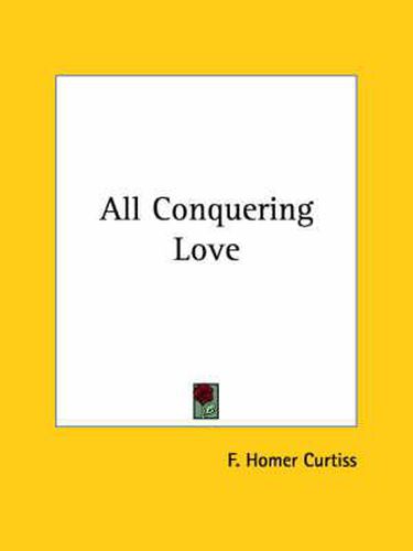 Cover image for All Conquering Love