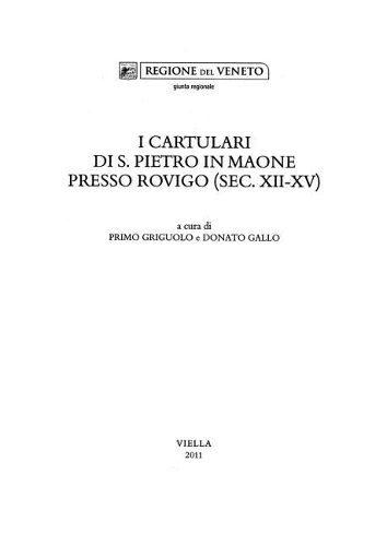 I Cartulari Di S. Pietro in Maone Presso Rovigo (Sec. XII-XV)