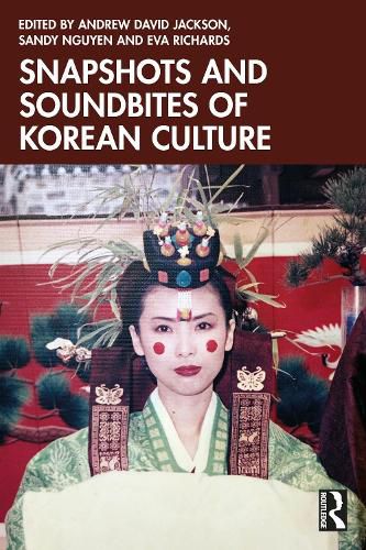 Cover image for Snapshots and Soundbites of Korean Culture