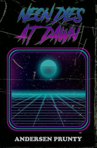 Neon Dies At Dawn