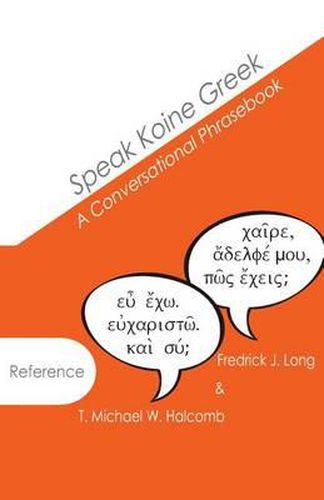 Cover image for Speak Koine Greek: A Conversational Phrasebook