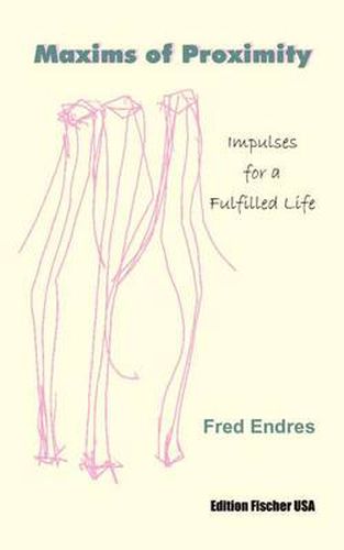 Cover image for Maxims of Proximity: Impulses for a Fulfilled Life