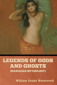 Cover image for Legends of Gods and Ghosts (Hawaiian Mythology)