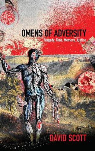 Cover image for Omens of Adversity: Tragedy, Time, Memory, Justice