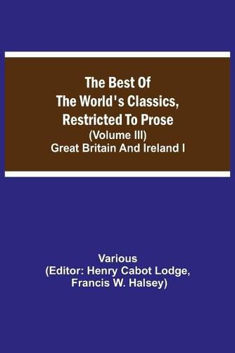 Cover image for The Best of the World's Classics, Restricted to Prose (Volume III) Great Britain and Ireland I