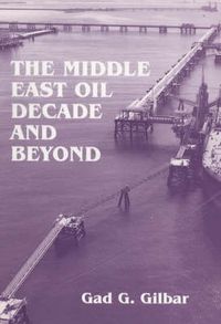 Cover image for The Middle East Oil Decade and Beyond