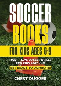 Cover image for Soccer Books for Kids Ages 6-9