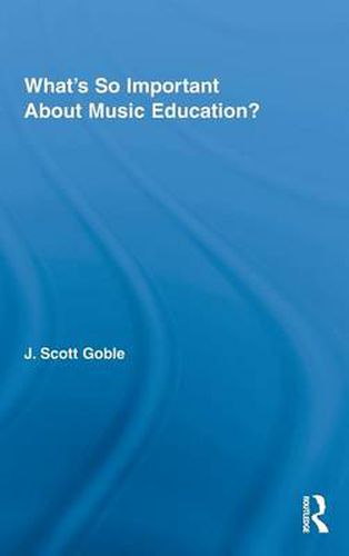 Cover image for What's So Important About Music Education?