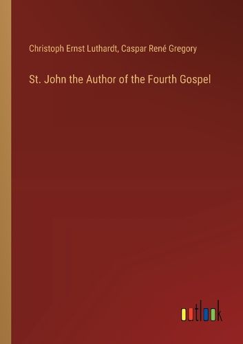 Cover image for St. John the Author of the Fourth Gospel