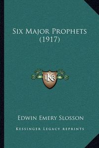 Cover image for Six Major Prophets (1917)