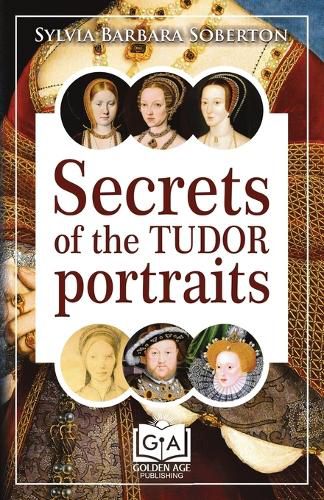 Cover image for Secrets of the Tudor Portraits