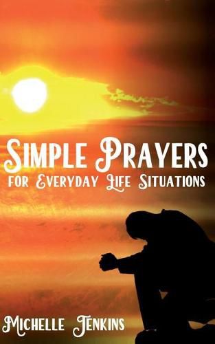 Cover image for Simple Prayers For Everyday Life Situations