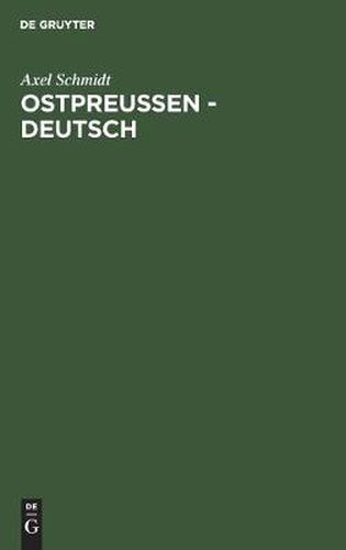 Cover image for Ostpreussen - Deutsch: In Vergangenheit, Gegenwart Und Zukunft