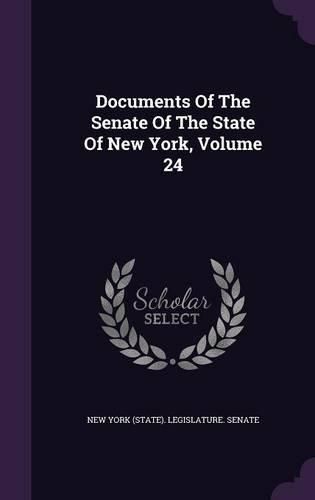 Cover image for Documents of the Senate of the State of New York, Volume 24