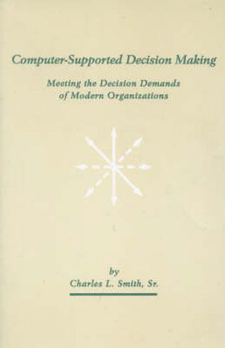 Cover image for Computer-Supported Decision Making: Meeting the Decision Demands of Modern Organizations