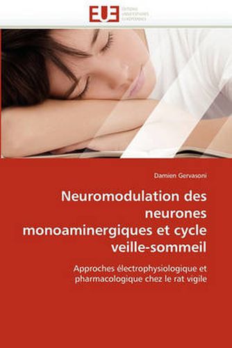 Cover image for Neuromodulation Des Neurones Monoaminergiques Et Cycle Veille-Sommeil