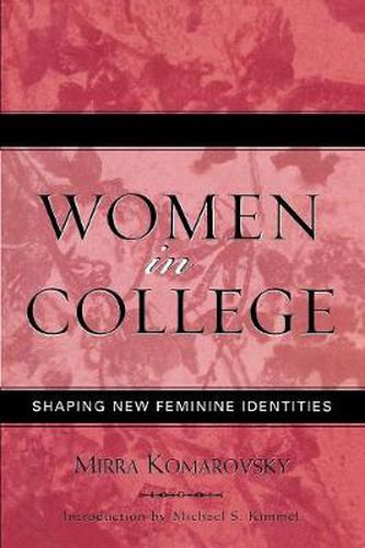 Cover image for Women in College: Shaping New Feminine Identities