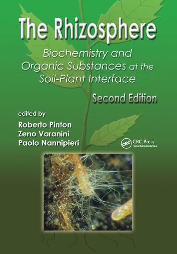 Cover image for The Rhizosphere: Biochemistry and Organic Substances at the Soil-Plant Interface, Second Edition