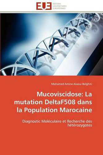 Cover image for Mucoviscidose: La Mutation Deltaf508 Dans La Population Marocaine