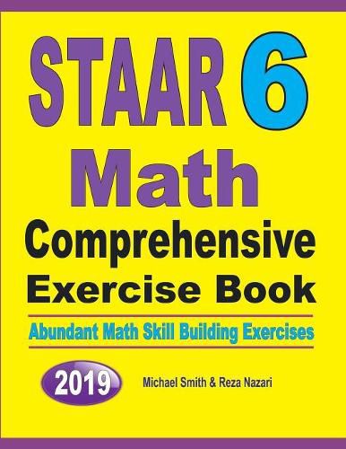 Cover image for STAAR 6 Math Comprehensive Exercise Book: Abundant Math Skill Building Exercises
