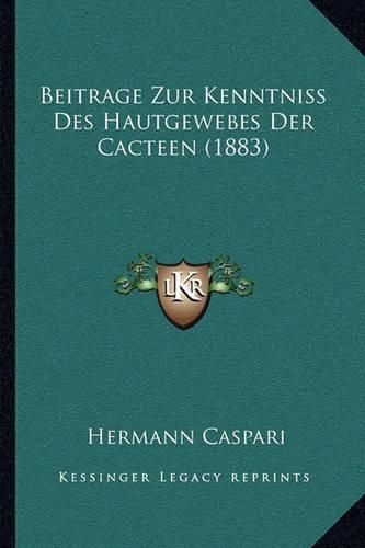 Cover image for Beitrage Zur Kenntniss Des Hautgewebes Der Cacteen (1883)