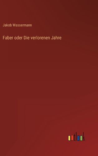 Cover image for Faber oder Die verlorenen Jahre