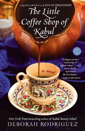 Cover image for The Little Coffee Shop of Kabul (originally published as A Cup of Friendship): A Novel